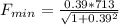 F_{min} = \frac{0.39* 713}{\sqrt{1 + 0.39^2}}