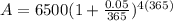 A=6500(1+\frac{0.05}{365} )^{4(365)}