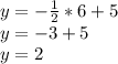 y=-\frac{1}{2} *6+5\\y=-3+5\\y=2