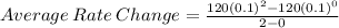 Average\:Rate\:Change=\frac{120(0.1)^2-120(0.1)^0}{2-0}
