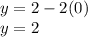 y=2-2(0)\\y=2