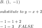 B.\ (1,\ -1)\\\\substitute\ to\ y=x+2\\\\-1=1+2\\-1=3\ \ \ FALSE