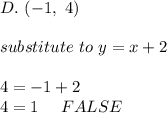 D.\ (-1,\ 4)\\\\substitute\ to\ y=x+2\\\\4=-1+2\\4=1\ \ \ \ FALSE