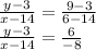 \frac{y-3}{x-14}=\frac{9-3}{6-14}\\\frac{y-3}{x-14} =\frac{6}{-8}