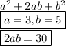 a^2+2ab+b^2\\\boxed{a=3,b=5}\\\boxed{2ab=30}