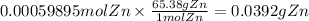 0.00059895mol Zn\times \frac{65.38gZn}{1molZn}=0.0392gZn