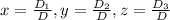 x =\frac{D_{1}}{D}, y=\frac{D_{2}}{D},  z=\frac{D_{3}}{D}