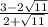 \frac{3 - 2 \sqrt{11} }{2 +  \sqrt{11} }