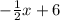 -\frac{1}{2}x +6