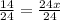 \frac{14}{24} =\frac{24x}{24}