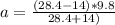 a = \frac{(28.4 - 14)*9.8}{28.4 + 14)}