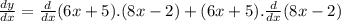 \frac{dy}{dx}=\frac{d}{dx}(6x+5).(8x-2)+(6x+5).\frac{d}{dx}(8x-2)