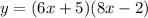 y=(6x+5)(8x-2)