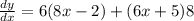 \frac{dy}{dx}=6(8x-2)+(6x+5)8