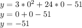 y=3*0^2+24*0-51\\y=0+0-51\\y=-51