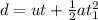 d = ut + \frac{1}{2}at_1^2