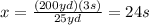 x=\frac{(200yd)(3s)}{25 yd}=24s