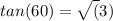 tan(60\degree)=\sqrt(3)