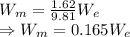 W_m=\frac{1.62}{9.81}W_e\\\Rightarrow W_m=0.165W_e