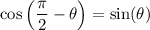 \cos\left(\dfrac{\pi}{2} - \theta\right) = \sin(\theta)