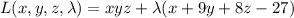 L(x,y,z,\lambda)=xyz+\lambda(x+9y+8z-27)