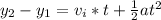 y_2 - y_1 = v_i*t + \frac{1}{2}at^2