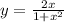 y = \frac{2x}{1 + {x}^{2} }