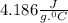 4.186\frac{J}{g.^0C}