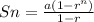Sn= \frac{a(1-r^{n}) }{1-r}