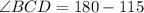 \angle BCD=180-115