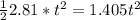 \frac{1}{2} 2.81*t^2=1.405t^2