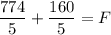 \dfrac{774}{5} + \dfrac{160}{5} = F