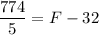 \dfrac{774}{5} = F - 32