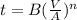 t=B(\frac{V}{A} )^{n}