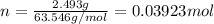 n=\frac{2.493 g}{63.546 g/mol}=0.03923 mol