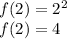 f(2)=2^2\\f(2)=4