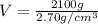 V=\frac{2100 g}{2.70 g/cm^3}