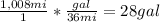 \frac{1,008mi}{1}*\frac{gal}{36mi}=28gal