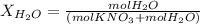 X_{H_{2}O} = \frac{mol H_{2}O}{(mol KNO_{3} + mol H_{2}O)}