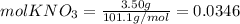 mol KNO_{3} = \frac{3.50g}{101.1g/mol} = 0.0346