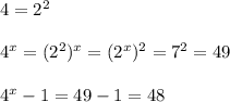 4=2^2\\\\4^x=(2^2)^x=(2^x)^2=7^2=49\\\\4^x-1=49-1=48