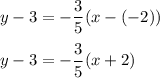 y-3=-\dfrac{3}{5}(x-(-2))\\\\y-3=-\dfrac{3}{5}(x+2)