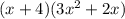 (x+4)(3x^2 +2x)