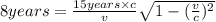 8years=\frac{15years\times c}{v}\sqrt{1-(\frac{v}{c})^2}