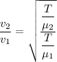 \dfrac{v_{2}}{v_{1}}=\sqrt{\dfrac{\dfrac{T}{\mu_{2}}}{\dfrac{T}{\mu_{1}}}}