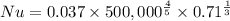 Nu=0.037\times 500,000^{\frac{4}{5}}\times 0.71^{\frac{1}{3}}