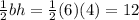 \frac 1 2 bh = \frac 1 2 (6)(4) = 12