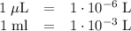 \left\begin{array}{ccc}1 \; \mu \text{L} &=& 1 \cdot 10^{-6} \; \text{L}\\1 \; \text{ml} &=& 1 \cdot 10^{-3} \; \text{L}\end{array}\right