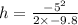 h=\frac{-5^2}{2\times-9.8}