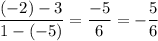 \displaystyle \frac{(-2)-3}{1-(-5)}=\frac{-5}{6}=-\frac{5}{6}